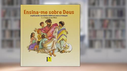Capa de Ensina-me Sobre Deus, do autor L. J. Sattgast; Jan Elkins