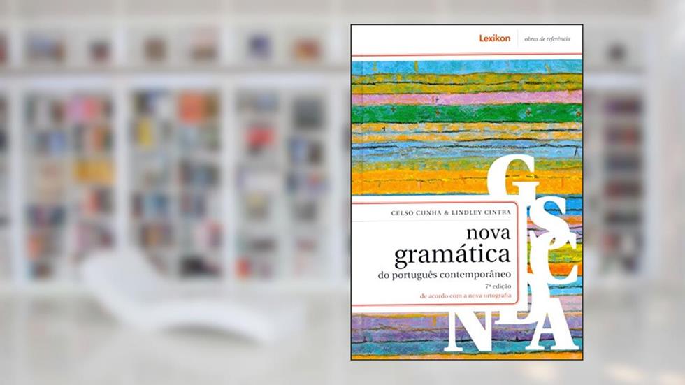 Nova Gramática do Português Contemporâneo, do autor Celso Cunha