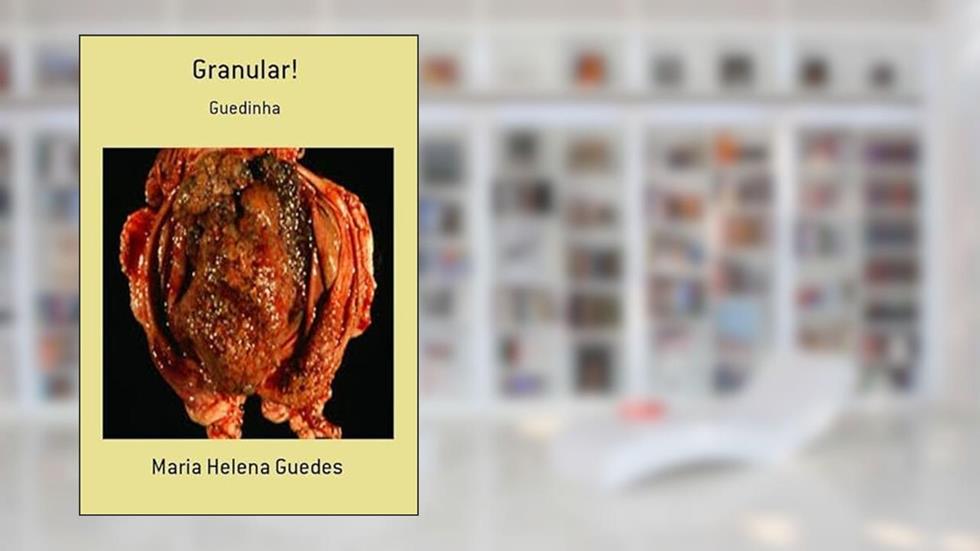 Granular!, do autor Maria Helena Guedes