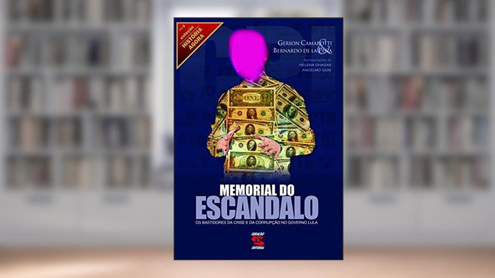 Memorial do Escândalo: Os Bastidores da Crise e da Corrupção no Governo Lula, do autor Gerson Camarotti Bernardo De La Peña