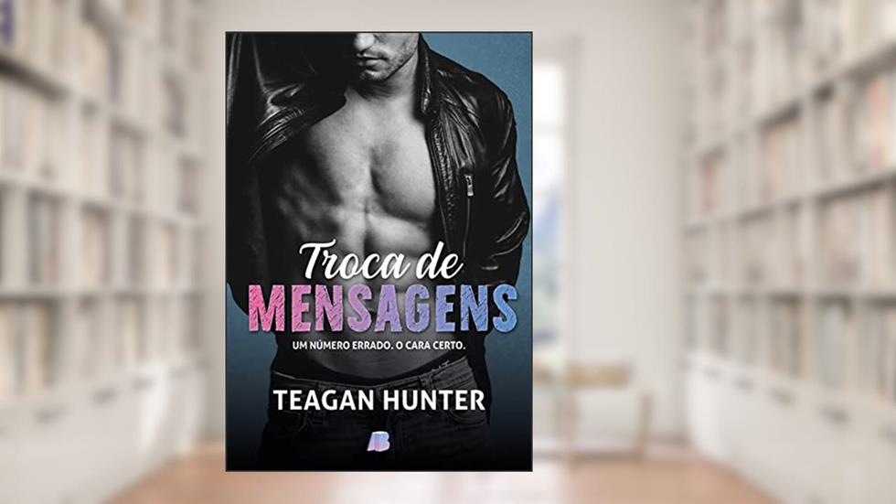 Troca de Mensagens (Texting Livro 1), do autor Teagan Hunter