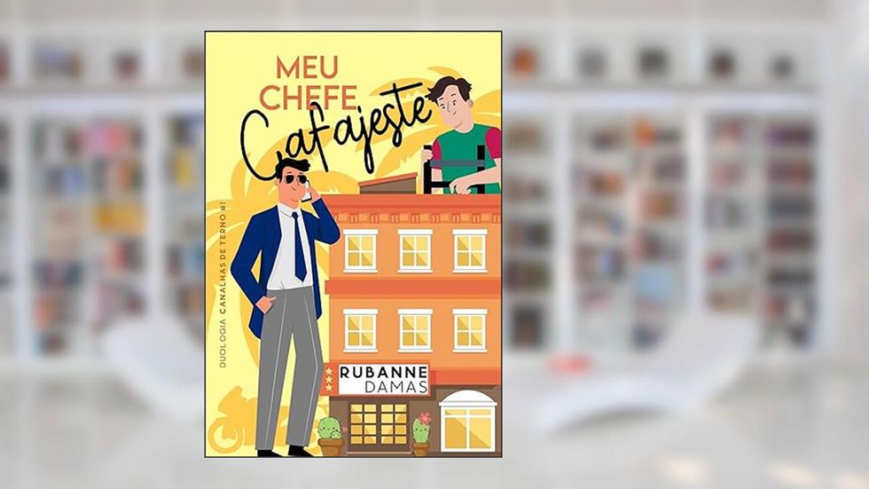 Meu Chefe Cafajeste (Duologia Canalhas de Terno Livro 1), do autor Rubanne Damas