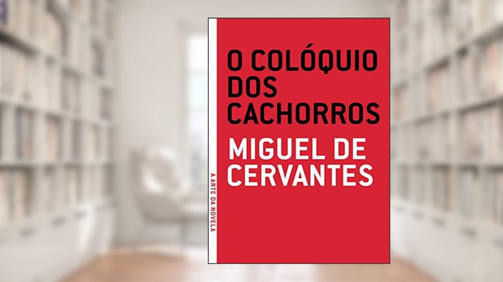 Colóquio dos Cachorros, O, do autor Miguel de Cervantes