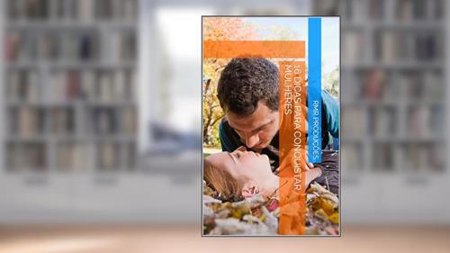 Capa de 16 Dicas para Conquistar Mulheres, do autor Robson Rachid