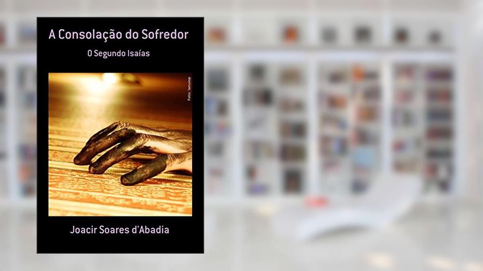 A Consolação do Sofredor, do autor Joacir Soares D'Abadia