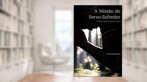 Capa de Missão Do Servo Sofredor, A, do autor Everson Tomaz