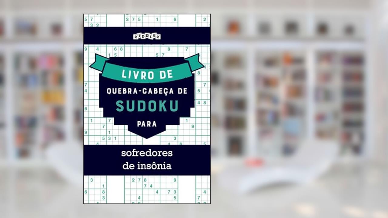 Livro de quebra-cabeça de Sudoku para sofredores de insônia (Portuguese Edition), do autor Riddler Books