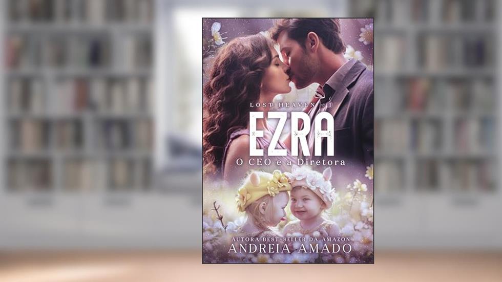 Ezra: O CEO e a diretora (Lost Heaven), do autor Andreia Amado