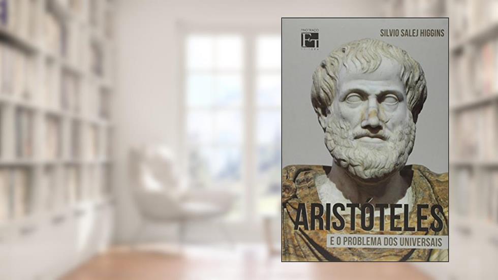 Aristóteles e Problema dos Universais, do autor Silvio Salej Higgins