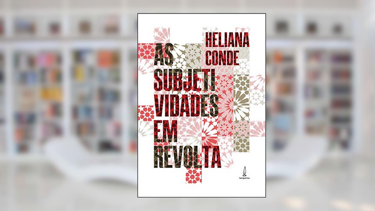 As subjetividades em revolta: Institucionalismo françês e novas análises, do autor Heliana de Barros Conde Rodrigues