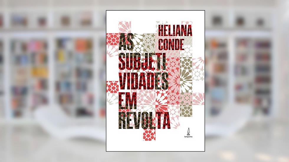 As subjetividades em revolta: Institucionalismo françês e novas análises, do autor Heliana de Barros Conde Rodrigues