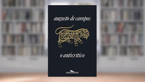 Capa de O anticrítico (Nova Edição), do autor Augusto de Campos