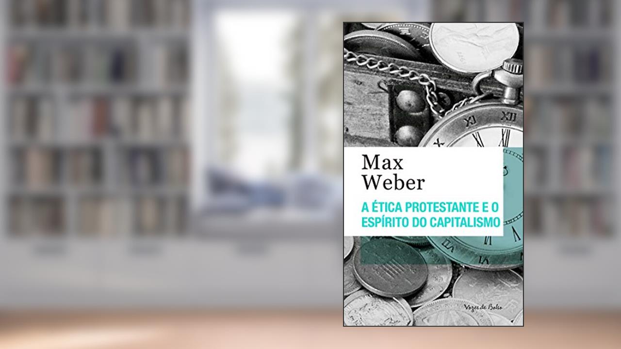 A ética protestante e o espírito do capitalismo - Ed. Bolso, do autor Max Weber