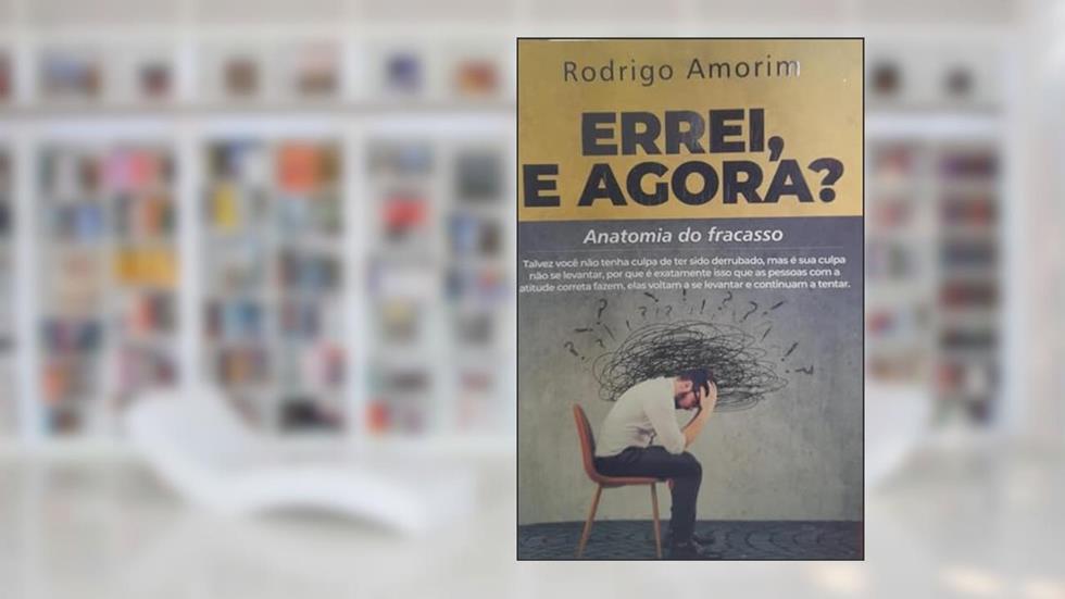 Errei E Agora?, do autor Rodrigo Amorim
