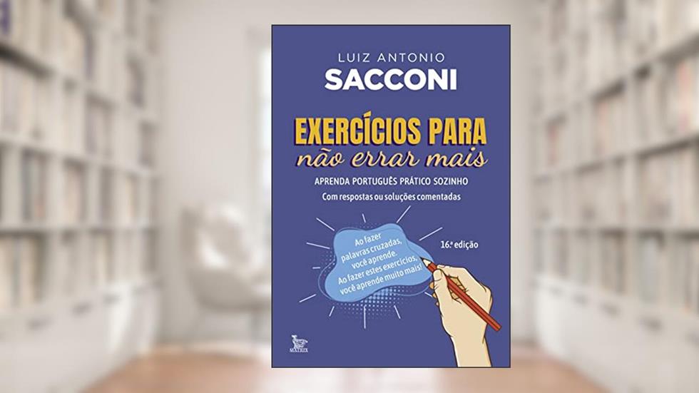 Exercícios para não errar mais: Aprenda português prático sozinho, do autor Luiz Antonio Sacconi