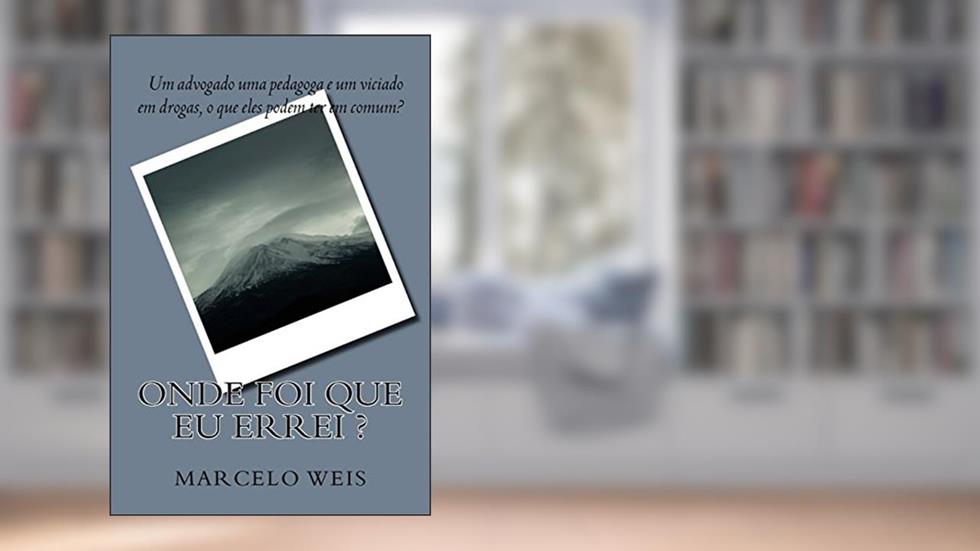 Onde Foi Que Eu Errei?, do autor Marcelo Diogo Weis