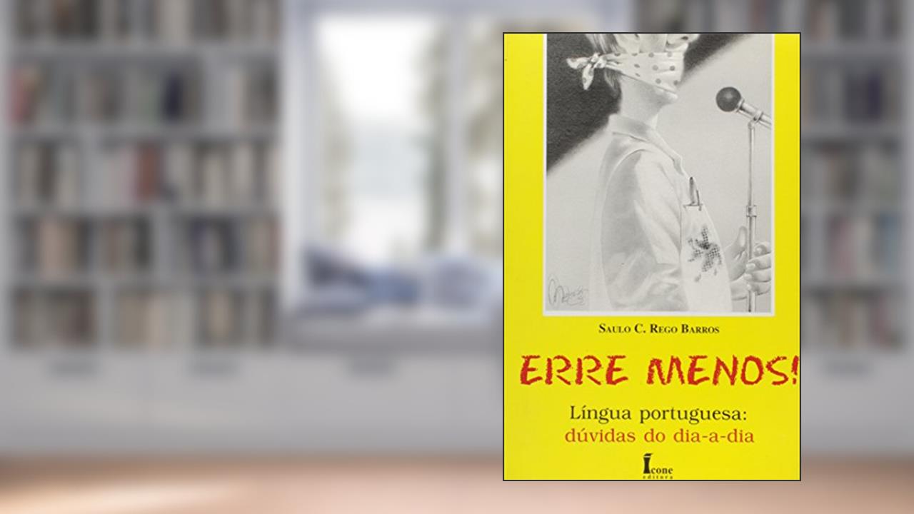 Capa de Erre Menos! Língua Portuguêsa. Dúvidas Do Dia-A-Dia, do autor Saulo C. Rego Barros