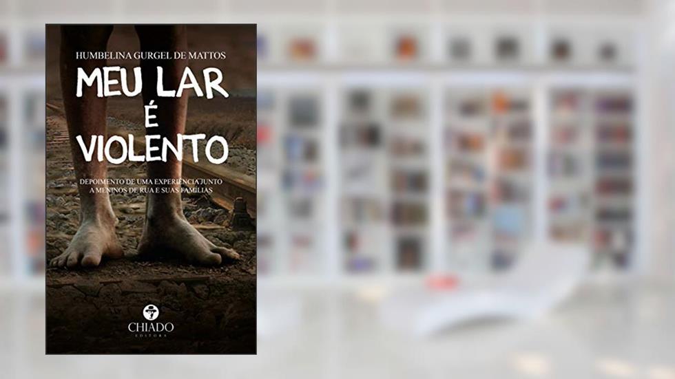 Meu lar é violento, do autor Humbelina Gurgel De Mattos