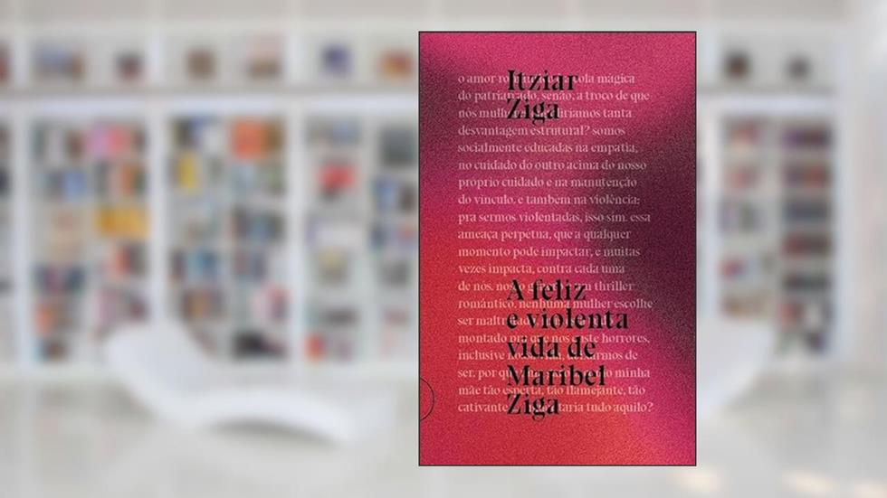 A feliz e violenta vida de Maribel Ziga, do autor Itziar Ziga