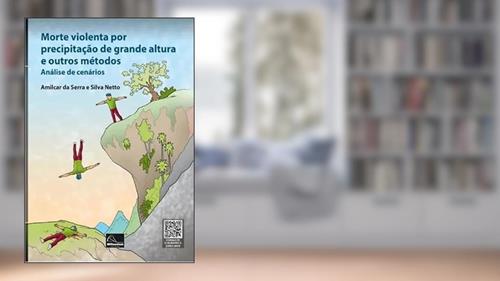 Capa de Morte Violenta Por Precipitação De Grande Altura e Outros Métodos - Análise De Cenário, do autor AMILCAR DA SERRA SILVA NETTO