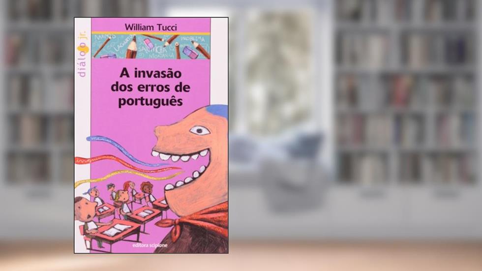 A invasão dos erros de português, do autor William Tucci