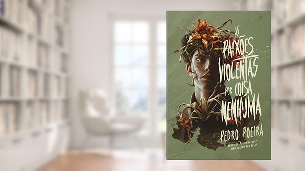 As paixões violentas por coisa nenhuma, do autor Pedro Poeira