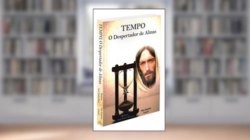 Capa de Tempo, o Despertador de Almas, do autor José Tadeu Silva