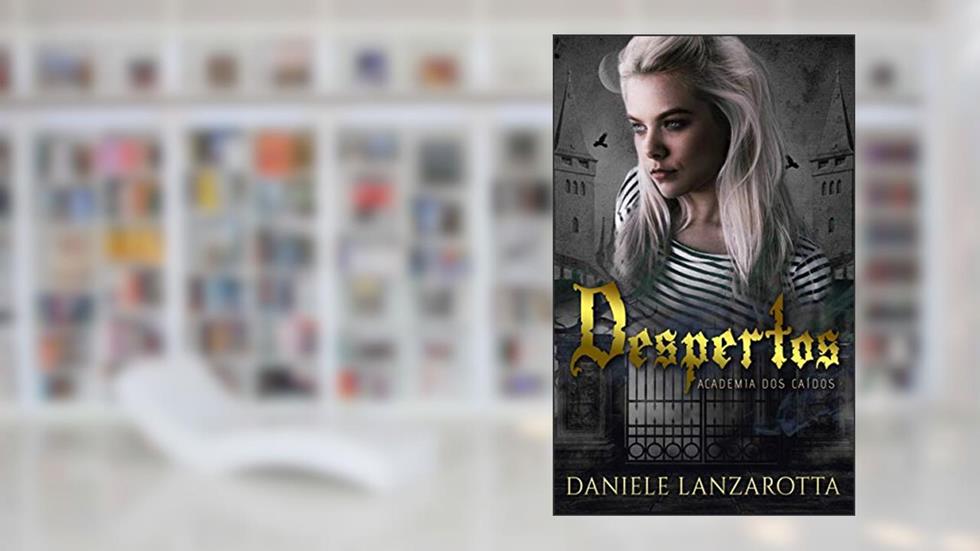 Despertos: Academia dos Caídos, do autor Daniele Lanzarotta