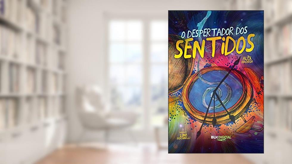 O despertador dos sentidos, do autor Alex Bachega