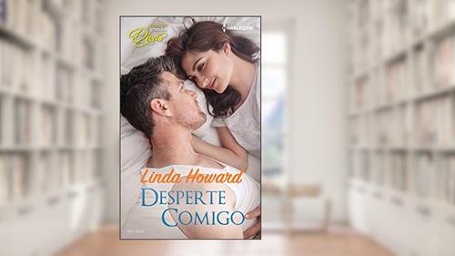 Capa de Desperte comigo: Harlequin Coleção Grandes Divas- ed. 003, do autor Linda Howard