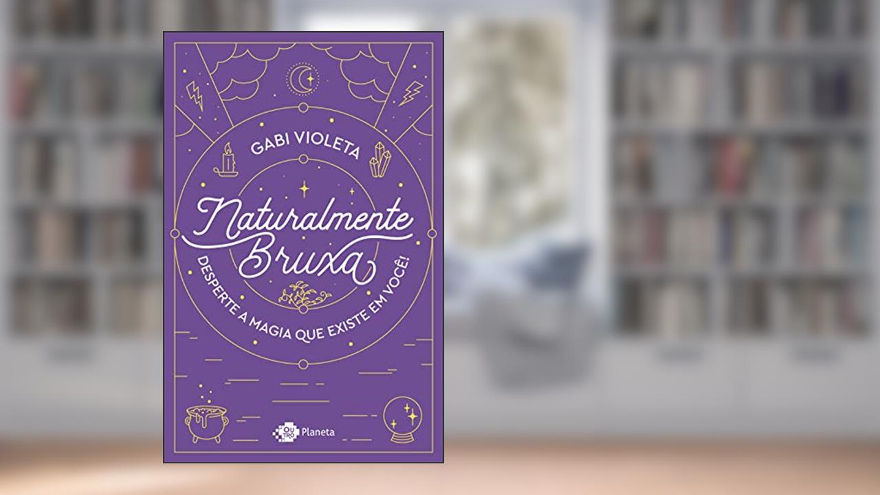 Capa de Naturalmente bruxa: Desperte a magia que existe em você, do autor Gabi Violeta
