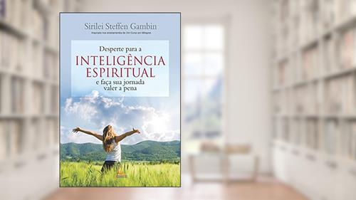 Capa de Desperte para a inteligência espiritual e faça sua jornada valer a pena, do autor Sirilei Steffen Gambin