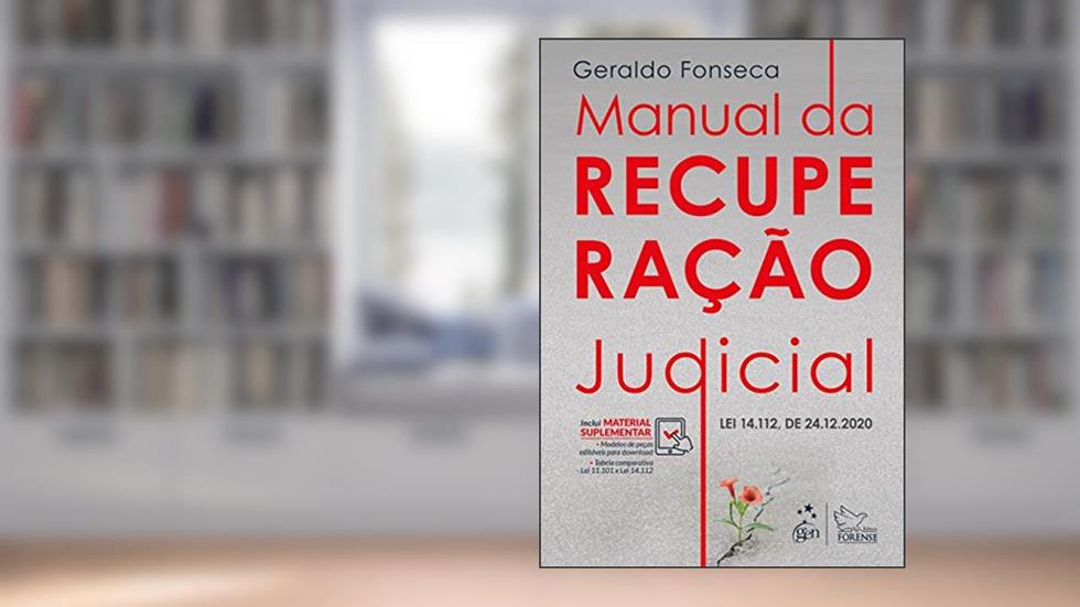 Manual da Recuperação Judicial - 1ª Edição 2021, do autor Geraldo FONSECA