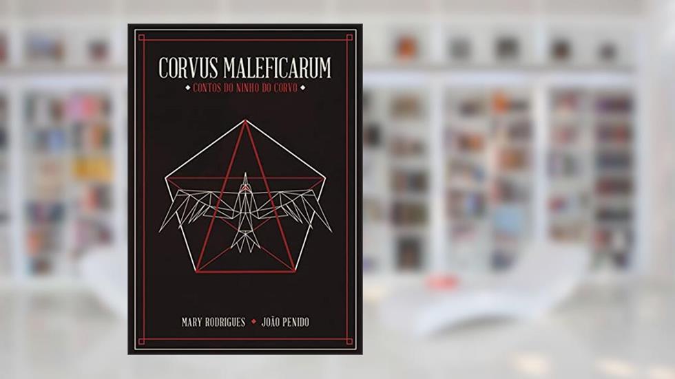 Corvus Maleficarum: Contos do Ninho do Corvo, do autor Mary Rodrigues; João Penido