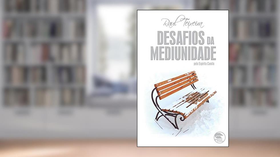 Desafios da mediunidade (FRÁTER), do autor José Raul Teixeira; Camilo (Espírito)