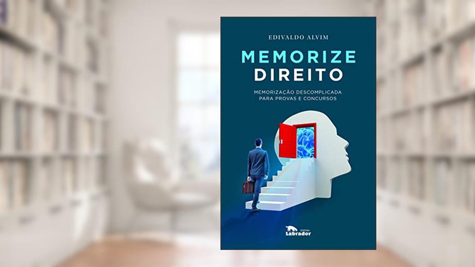 Memorize direito: Memorização descomplicada para provas e concursos, do autor Edivaldo Alvim