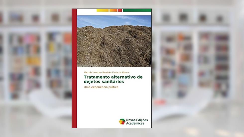 Tratamento alternativo de dejetos sanitários: Uma experiência prática, do autor Henrique Bandeira Costa de Alencar Marce