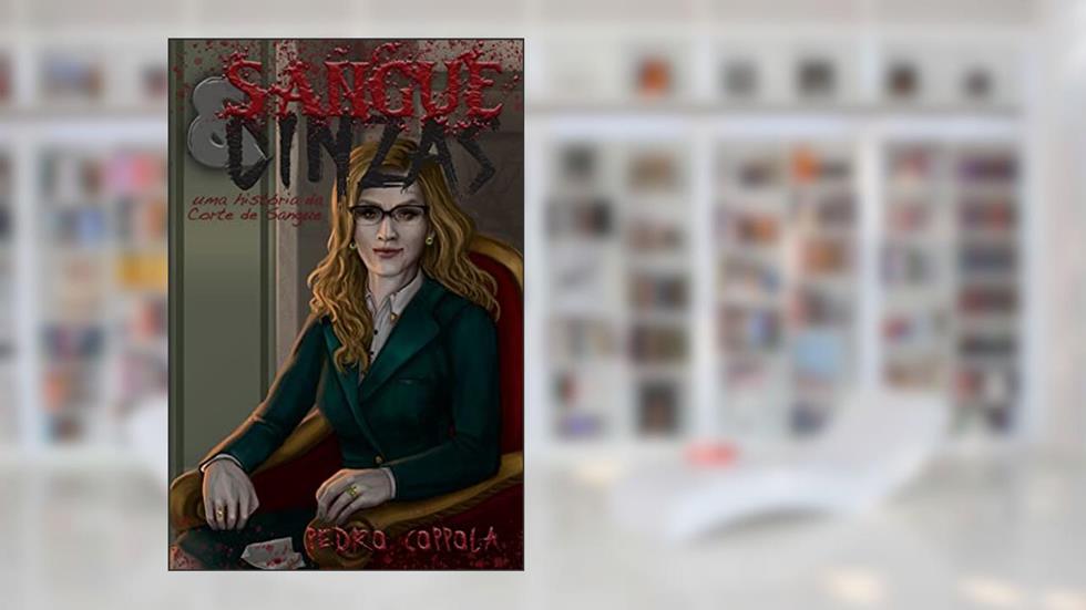 Sangue & Cinzas, do autor Pedro Coppola