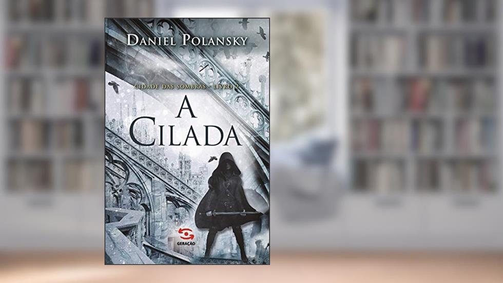 A Cilada: Cidade das Sombras, Livro 2, do autor Daniel Polansky