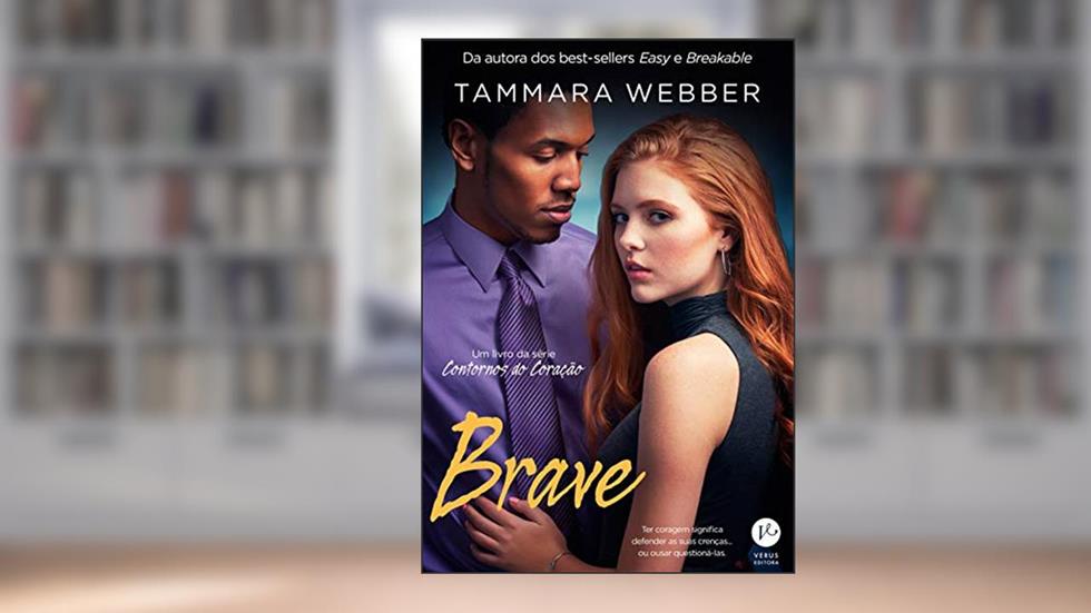 Brave (Vol. 4 Contornos do Coração), do autor Tammara Webber