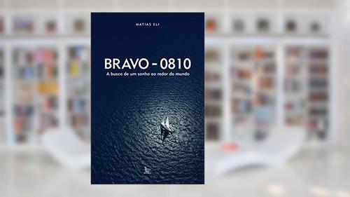 Capa de Bravo - 0810: A busca de um sonho ao redor do mundo, do autor Matias Eli