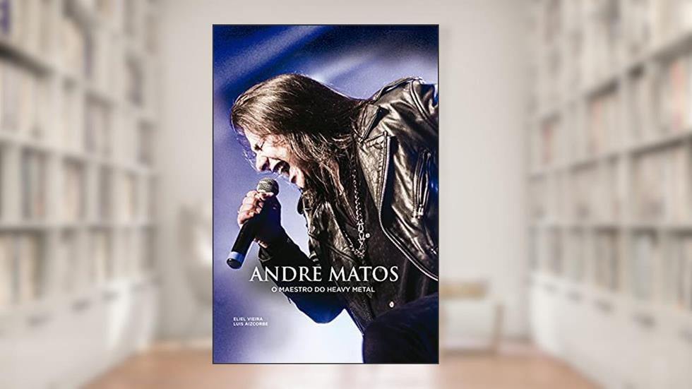 Andre Matos. O Maestro do Heavy Metal, do autor Eliel Vieira; Luis Aizcorbe