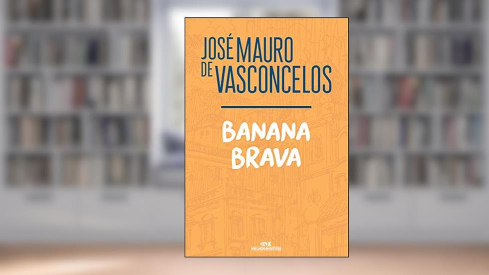 Banana Brava, do autor José Mauro de Vasconcelos