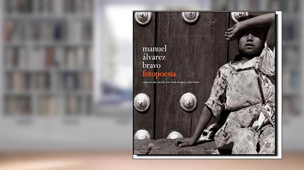 Fotopoesia, do autor Manuel Alvarez Bravo