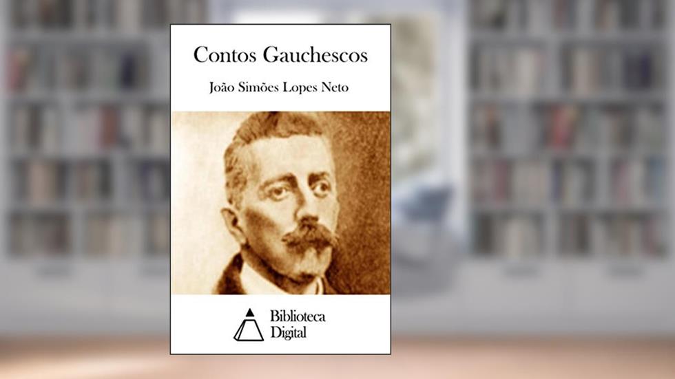 Contos Gauchescos, do autor João Simões Lopes Neto