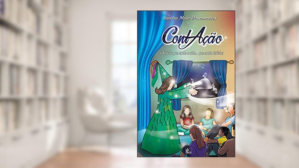 Contação: a história que conta a vida, que conta histórias, do autor Sandra Maia-Vasconcelos