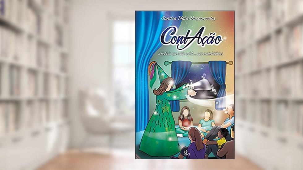Contação: a arte que conta a vida que conta história, do autor Sandra Maia-Vasconcelos