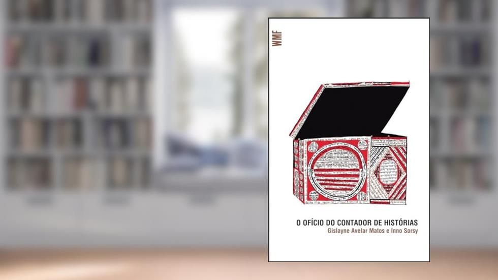 O ofício do contador de histórias, do autor Gislayne Avelar Matos; Inno Sorsy