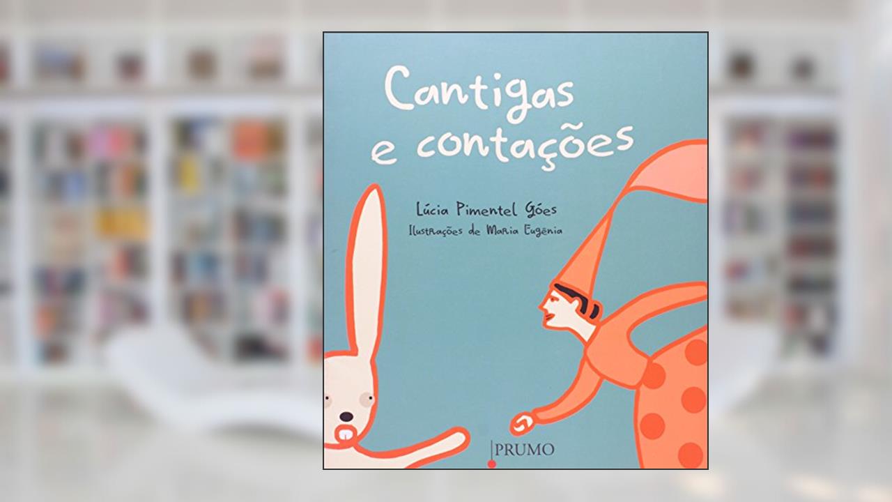 Cantigas e Contações - Coleção Baú Folclórico, do autor Lúcia Pimentel Góes