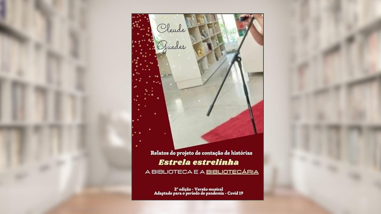 Relatos Do Projeto De Contação De Histórias Estrela Estrelinha, do autor Cleude Guedes